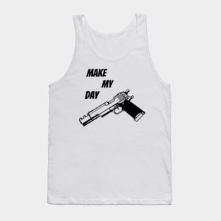 Make My Day Tank Top